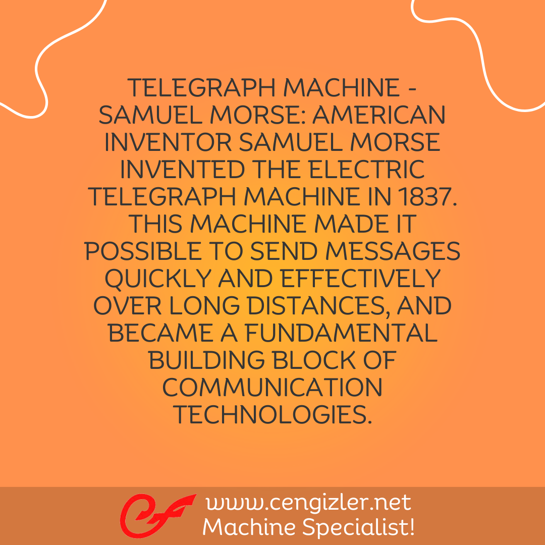 5 TELEGRAPH MACHINE- SAMUEL MORSE